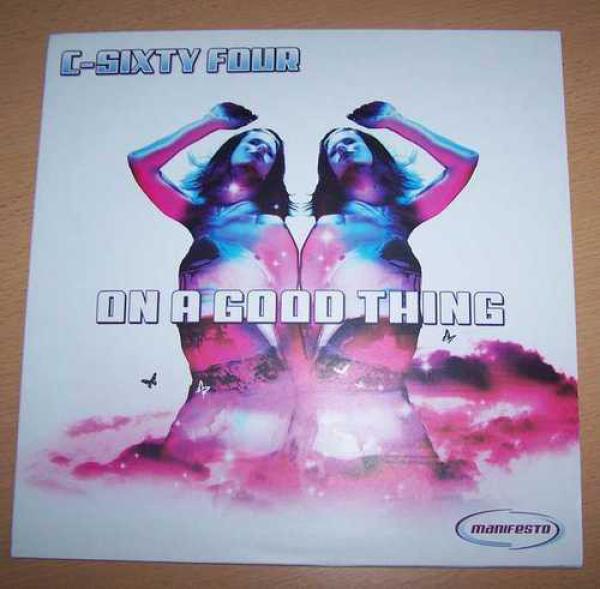 C-Sixty Four - On A Good Thing