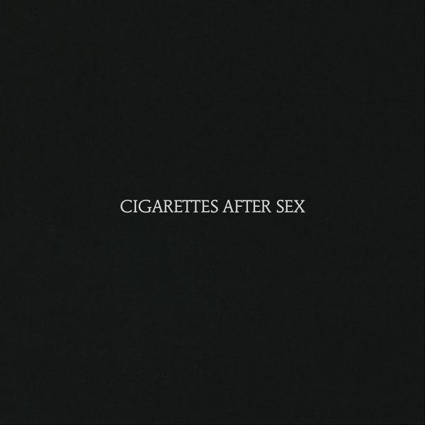 Cigarettes After Sex - Cigarettes After Sex