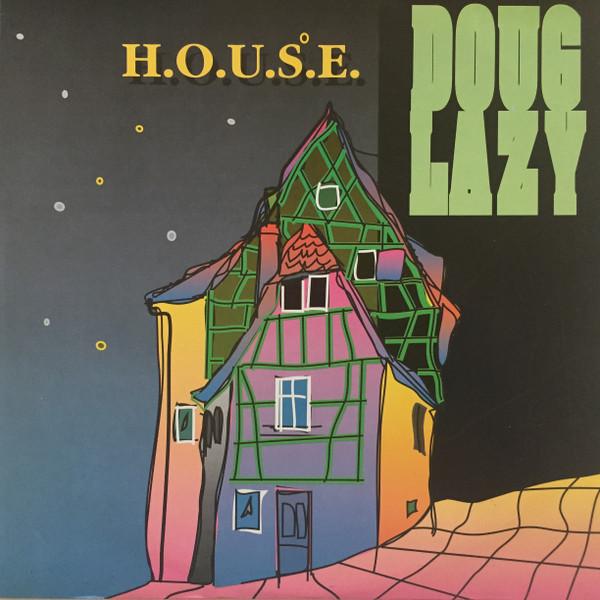 Doug Lazy - H.O.U.S.E.