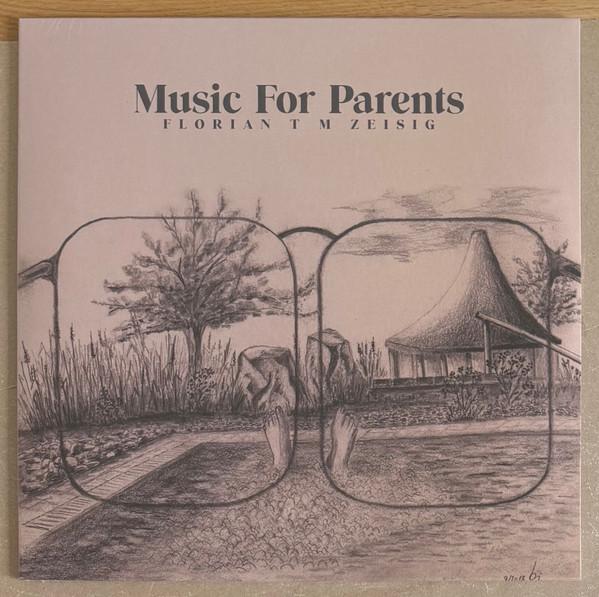 Florian T M Zeisig - Music For Parents