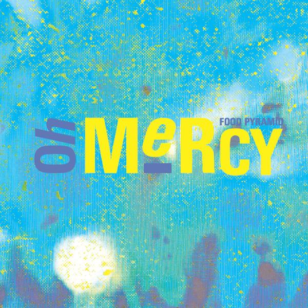 Food Pyramid - Oh Mercy