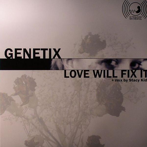 Genetix (3) - Love Will Fix It
