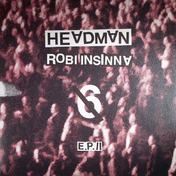 Headman  / Robi Insinna Feat David Shaw  / Bozzwell / Tara - 6 E.P. II