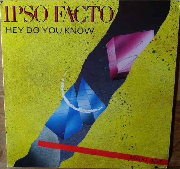 Ipso Facto (3) - Hey Do You Know