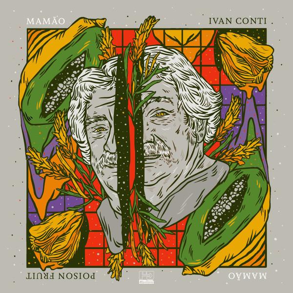 Ivan 'Mamão' Conti - Poison Fruit