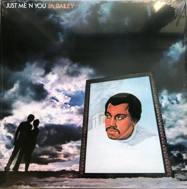 J.R. Bailey - Just Me ’N’ You