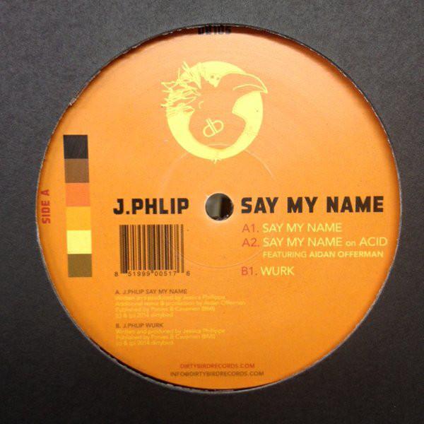 J. Phlip - Say My Name