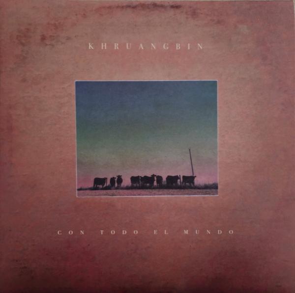 Khruangbin - Con Todo El Mundo