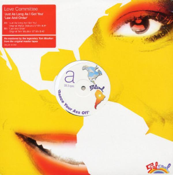 Love Committee - Just As Long As I Got You / Law And Order