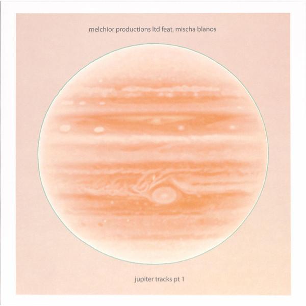 Melchior Productions Ltd feat. Mischa Blanos - Jupiter Tracks Pt 1