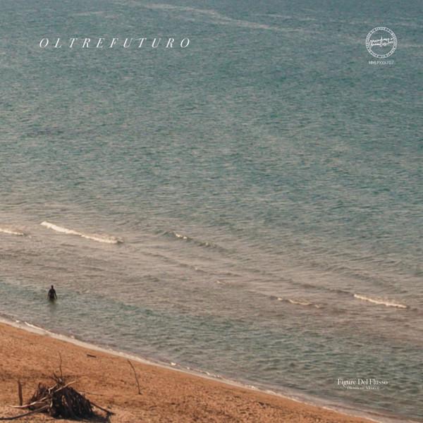 Oltrefuturo - Figure Del Flusso (Movimenti Adriatici)