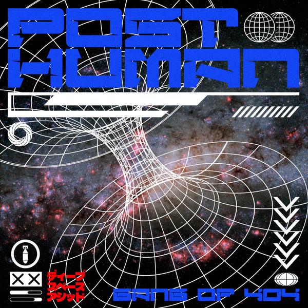 Posthuman - Gang Of 404