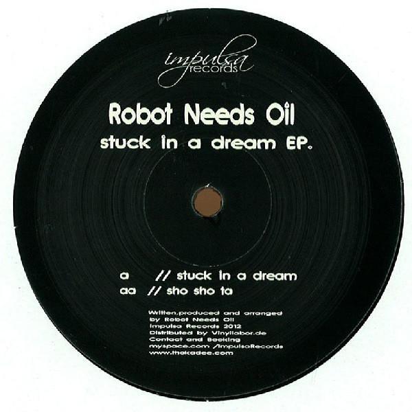 Robot Needs Oil - Stuck In A Dream EP