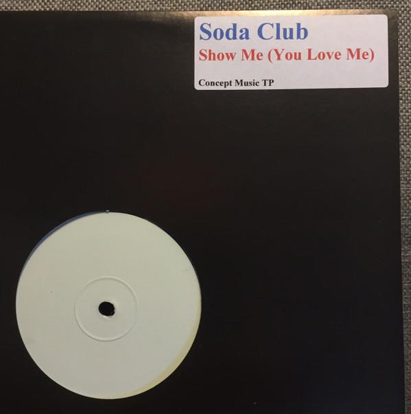 Soda Club - Show Me (You Love Me)