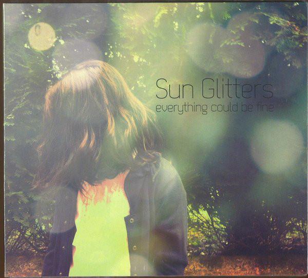 Sun Glitters - Everything Could Be Fine