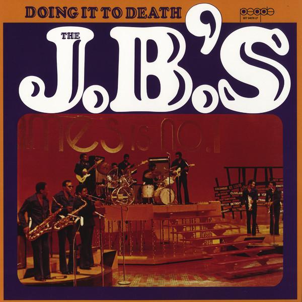 The J.B.'s - Doing It To Death