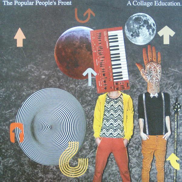 The Popular People's Front - A Collage Education