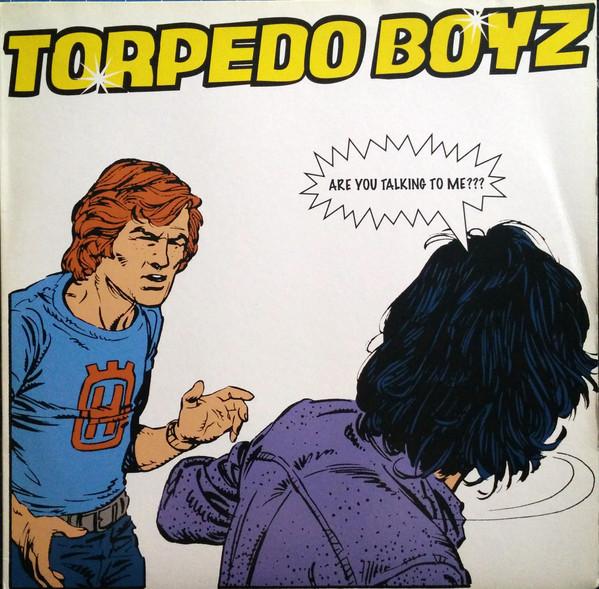 Torpedo Boyz - Are You Talking To Me?